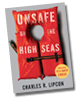 Unsafe on the High Seas by Charles Lipcon